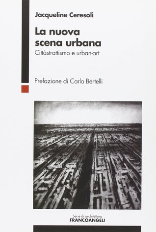 La nuova scena urbana. Cittàstrattismo e urban-art (Paperback)