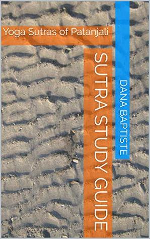 Sutra Study Guide: Yoga Sutras of Patanjali (Kindle Edition)