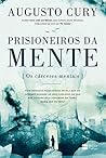 Prisioneiros da mente | Do mesmo autor de Ansiedade: Os cárceres mentais (Portuguese Edition)