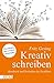 Kreativ Schreiben. Handwerk und Techniken des Erzählten