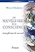 Une nouvelle vision de la conscience transforme le monde by Willis Harman