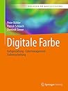 Digitale Farbe: Farbgestaltung – Colormanagement – Farbverarbeitung (Bibliothek der Mediengestaltung) (German Edition)