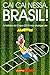 Cai cai nessa, Brasil! by Carlos Amorim