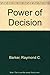 The Power of Decision: A Step-By-Step Program to Overcome Indecision and Live Without Failure Forever