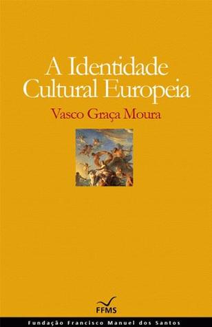 A Identidade Cultural Europeia (Ensaios da Fundação, #40)