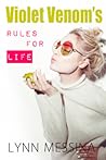 Violet Venom's Rules for Life by Lynn Messina