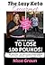The Lazy Keto Gourmet: Recipes I Used to Lose 100 Pounds!