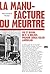 La Manufacture du meurtre. Vie et oeuvre de H. H. Holmes, premier serial killer américain