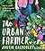 The Urban Farmer: How to Cr...