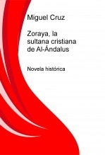 Zoraya, la sultana cristiana de Al Andaluz