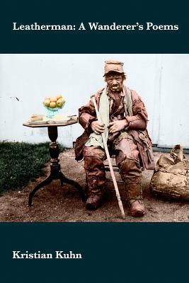 The Leatherman: A Wanderer's Poems