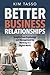 Better Business Relationships: Insights from Psychology and Management for Working in a Digital World
