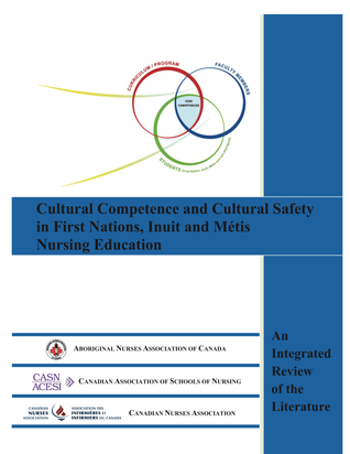 Cultural competence and cultural safety in First Nations, Inuit and Métis nursing education
