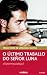 O Último Traballo Do Señor Luna by César Mallorquí