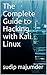 The Complete Guide to Hacking with Kali Linux by Sudip Majumder