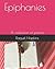 Epiphanies: A collection of...