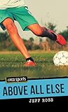 Above All Else