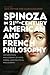 Spinoza in Twenty-First-Century American and French Philosophy by Jack Stetter