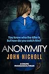 Anonymity by John  Nicholl