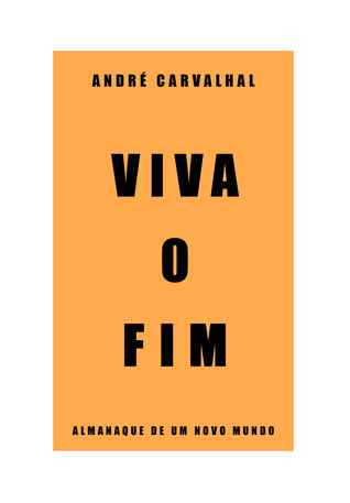 Viva o fim: Almanaque de um novo mundo (Paperback)