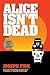 Alice Isn't Dead by Joseph Fink