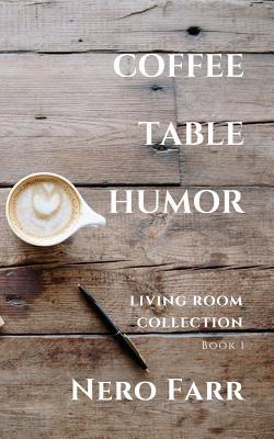 Coffee Table Humor: Book 1 (Living Room Collection)