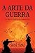 A Arte da Guerra by Sun Tzu A Arte da Guerra by Sun Tzu