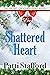 Shattered Heart : The Heart...
