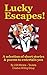 Lucky Escapes!: A selection...