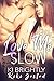 Love Me Slow (Love Me #2)
