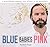 Blue Babies Pink • A Southern Coming Out Story in 44 Episodes