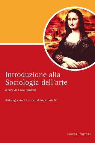 Introduzione alla sociologia dell'arte: Antologia storica e metodologie critiche (Paperback)