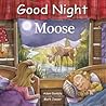 Good Night Moose (Good Night Our World)