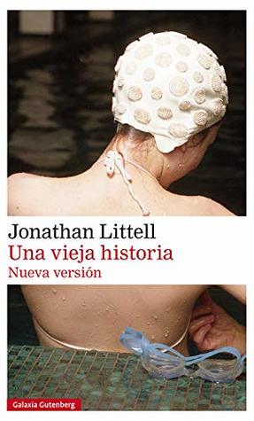 Portada de Una vieja historia, de Jonathan Littell