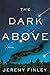 The Dark Above (William Cha...