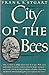 City of the Bees by Frank S. Stuart