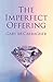 The Imperfect Offering by Gary McCarragher