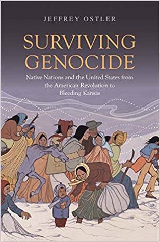 Surviving Genocide: Native Nations and the United States from the American Revolution to Bleeding Kansas (Hardcover)