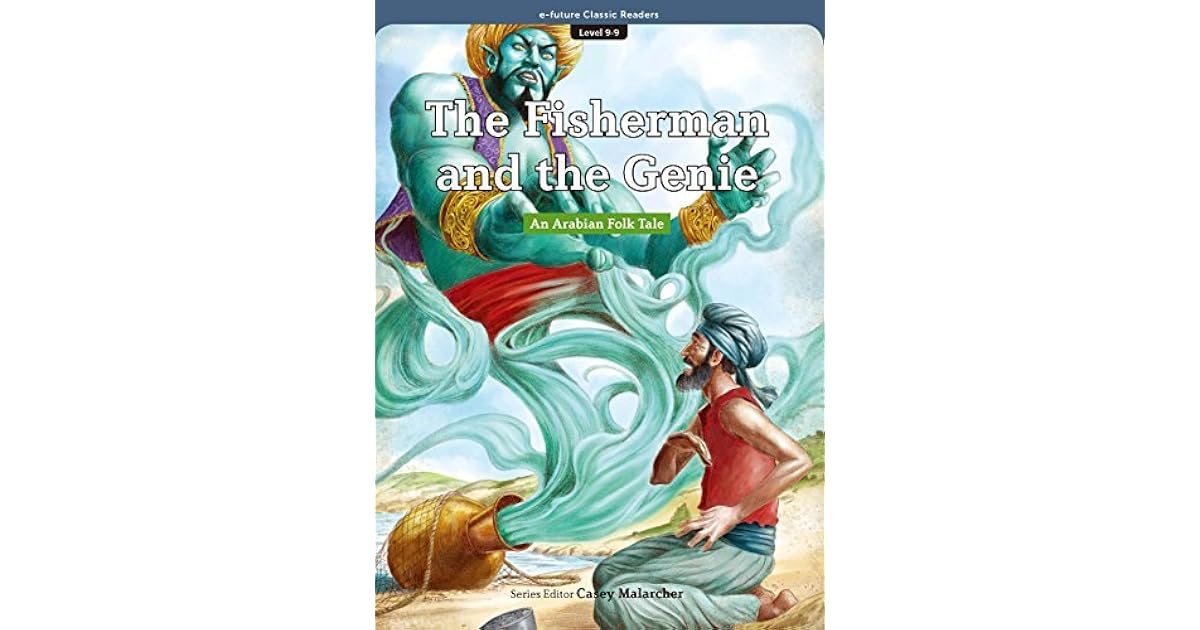 The Fisherman and the Genie (Level9) by An Arabian Folktale