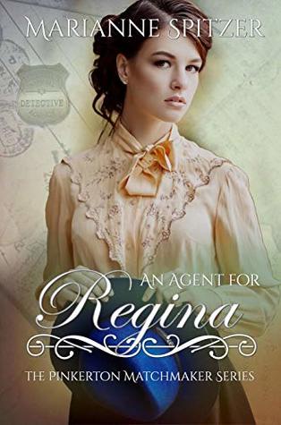 An Agent for Regina (The Pinkerton Matchmaker, #3)
