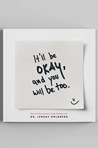 It’ll Be Okay, And You Will Be Too. (Kindle Edition)