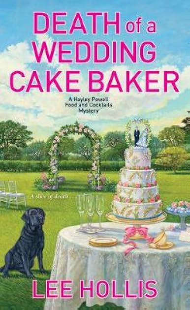 Death of a Wedding Cake Baker (Hayley Powell Food and Cocktails Mystery #11)