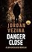 Danger Close: Featuring Wil...