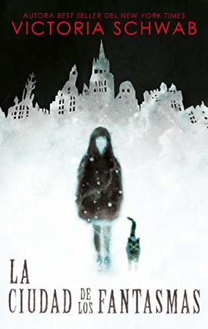Portada de La ciudad de los fantasmas, de Victoria Schwab