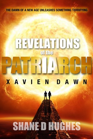 Revelations of the Patriarch: Xavien Dawn (The Patriarch Saga, #3)