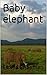 Baby elephant (Discovery Wo...