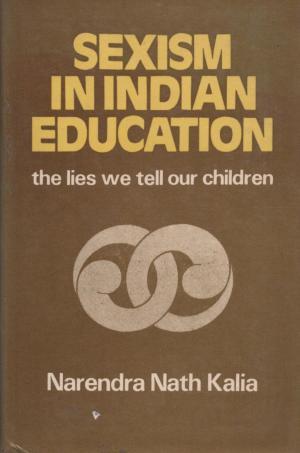 Sexism in Indian Education: The Lies We Tell Our Children