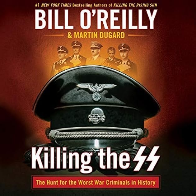 Killing the SS: The Hunt for the Worst War Criminals in History (Killing)