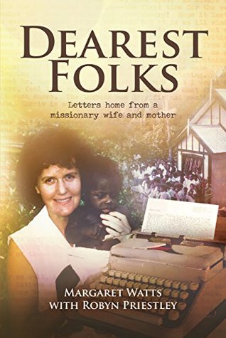 Dearest Folks: Letters from a Missionary Wife and Mother (Kindle Edition)