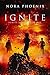Ignite by Nora Phoenix Ignite by Nora Phoenix
